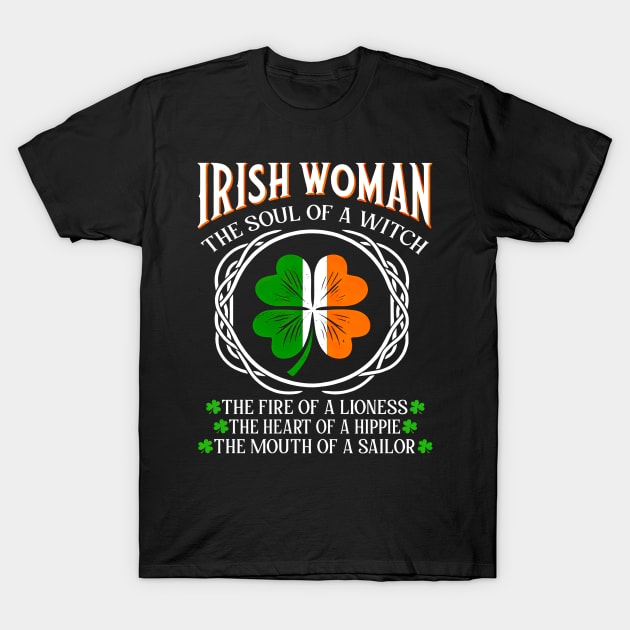 Irish Woman The Soul Of A Witch The Fire Of A Lioness T-Shirt by Gearlds Leonia